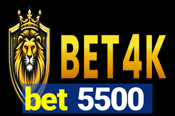 bet 5500